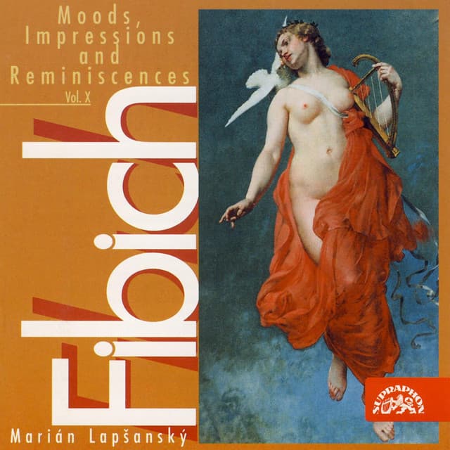 Fibich: Moods, Impressions and Reminiscences, Vol. 10 - Zdeněk Fibich