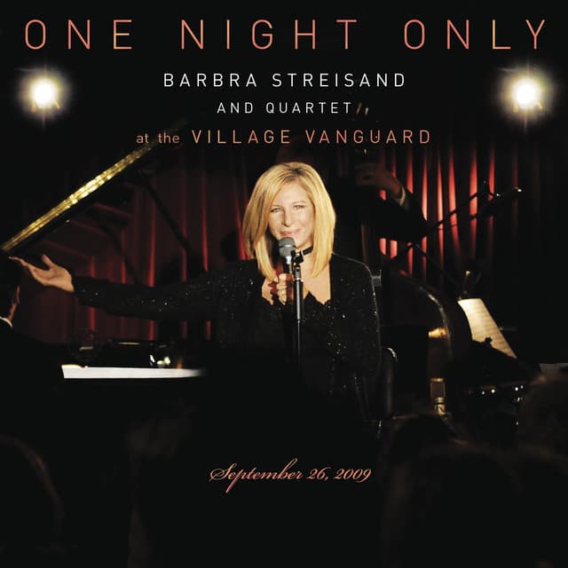 One Night Only: Barbra Streisand and Quartet at the Village Vanguard - September 26, 2009 - Barbra Streisand