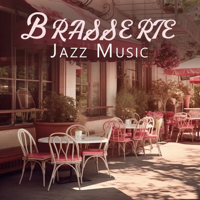 Brasserie Jazz Music: Dinner Time, French Restaurant, Background Jazz Music - Paris Restaurant Piano Music Masters
