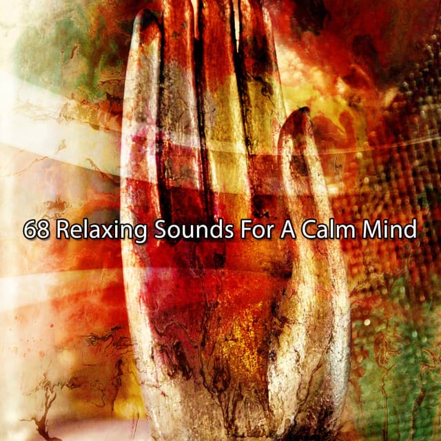 68 Relaxing Sounds For A Calm Mind - Entspannungsmusik