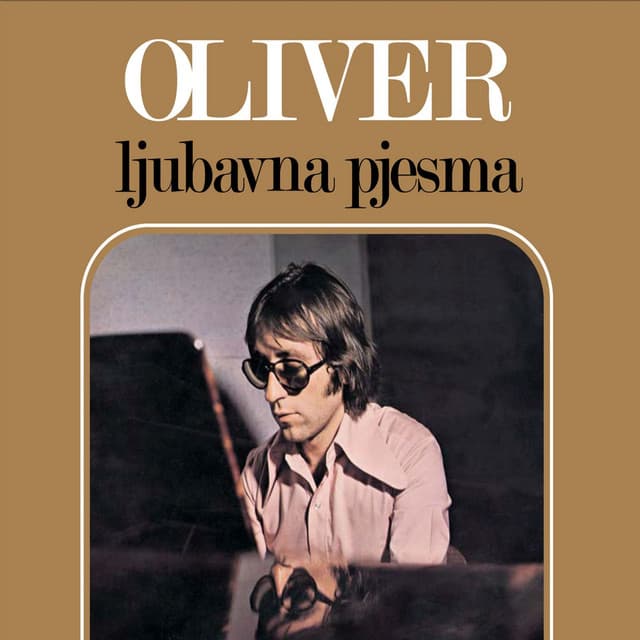 Ljubavna pjesma - Oliver Dragojevic