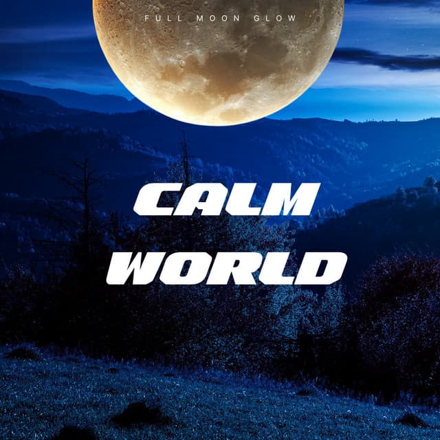 Calm World - Full Moon Glow