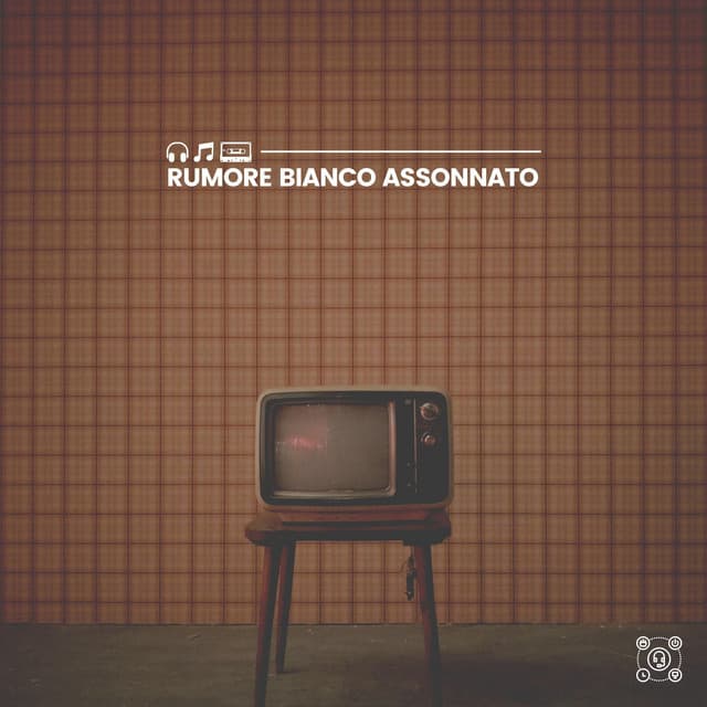 Rumore bianco assonnato - Rumore Bianco