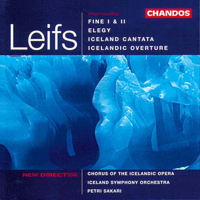 Leifs: Iceland Cantata, Icelandic Overture, Elegy & Fines I-II - Jón Leifs
