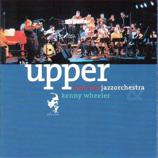 Plays the Music of Kenny Wheeler - The Upper Austrian Jazz Orchestra