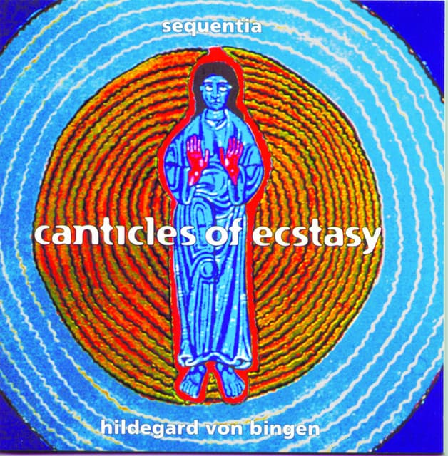 Hildegard von Bingen - Canticles Of Ecstasy - Hildegard von Bingen