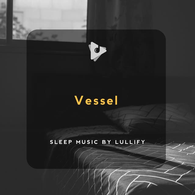 Vessel - Sleep Music by Lullify