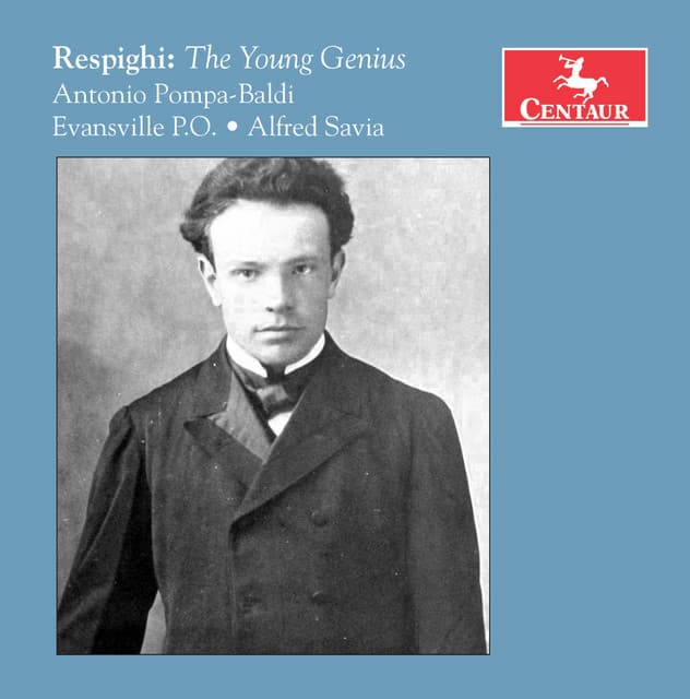 Respighi: The Young Genius - Ottorino Respighi