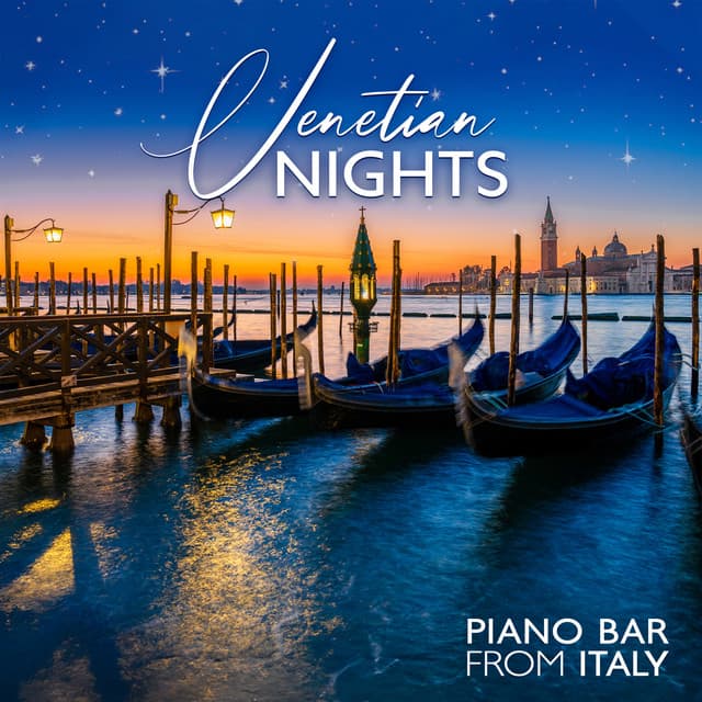 Venetian Nights: Piano Bar from Italy - Jazz Lounge Vibes, Romantic Dinner Music, Serenades by Candlelight - Piano Bar Music Guys