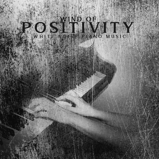 Wind of Positivity: White Noise, Beautiful Piano Music with Relaxing Sound of Wind for Study & Sleep - White Noise Universe