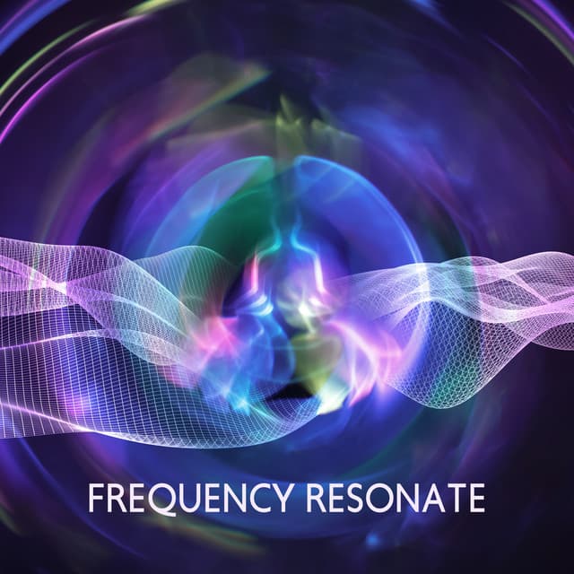 Frequency Resonate: Healing Meditation with Relaxation and Peaceful Tracks - Hz Frequency Zone