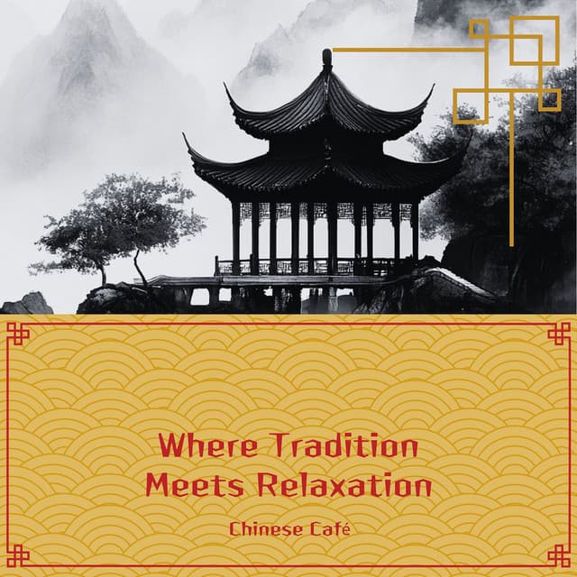 Where Tradition Meets Relaxation - Chinese Café
