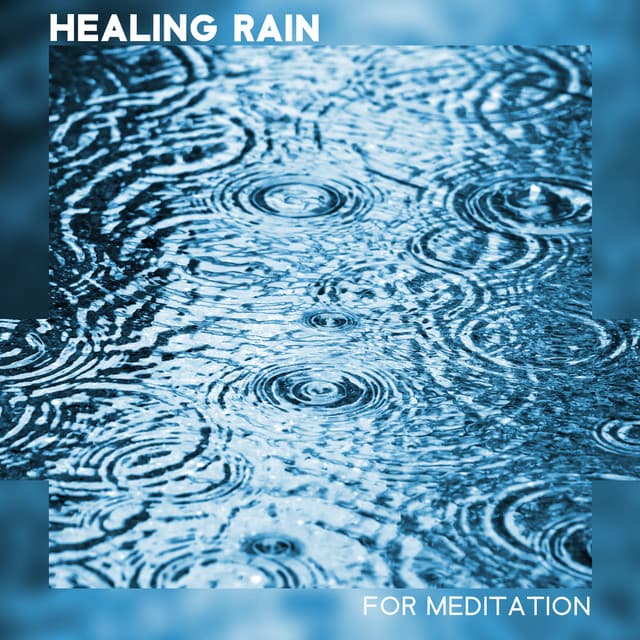 Healing Rain for Meditation - Beautiful Time for Pure Relaxation and Mind Clean - Raindrops Healing Music Universe