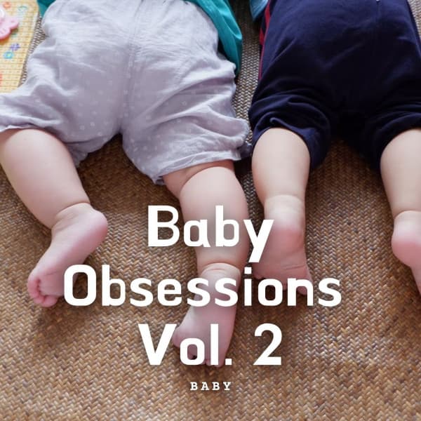Baby: Baby Obsessions Vol. 2 - Baby Lullaby Kids