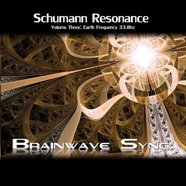 Schumann Resonance: Volume 3 - Earth Frequency 33.8hz - with Brainwave Entrainment, Binaural Beats and Isochronic Tones - Brainwave-Sync