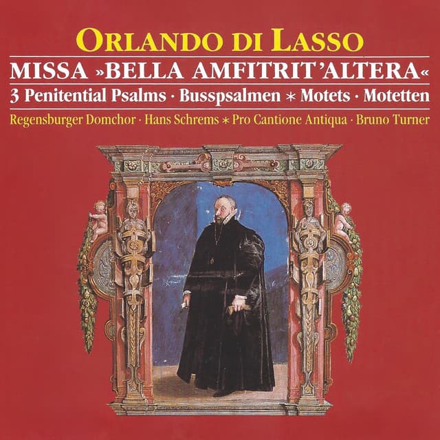 Di Lasso: Missa "Bella Amfitrit'altera" - 3 Penitential Psalms - Motets - Orlande de Lassus