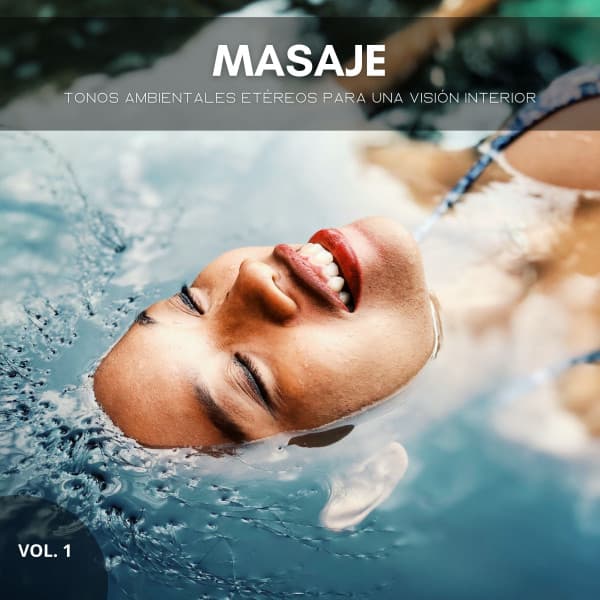 Masaje: Tonos Ambientales Etéreos Para Una Visión Interior Vol. 1 - Masaje Terapéutico Música