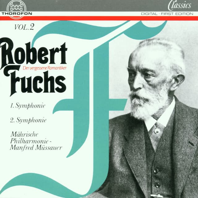 Robert Fuchs: Erste Symphonie in C-Dur, op. 37, Zweite Symphonie in Es-Dur, op. 45 - Robert Fuchs