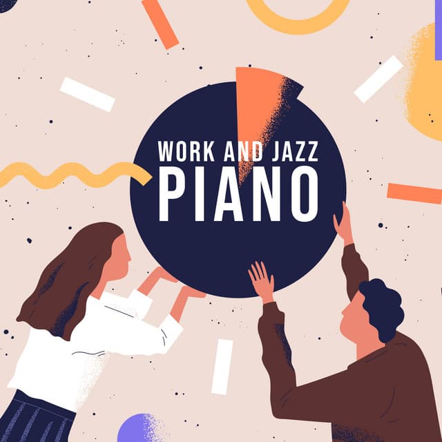 Work and Jazz Piano: Pleasant Working, Good Jazz, Motivating Songs - Jazz Music Collection