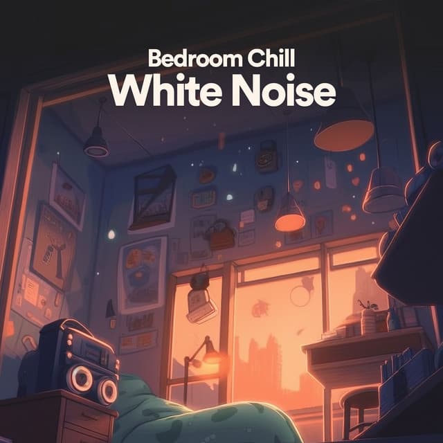 Bedroom Chill White Noise - White Noise for Babies