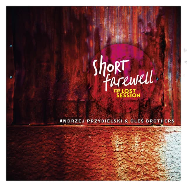 Short Farewell: The Lost Session - Andrzej Przybielski