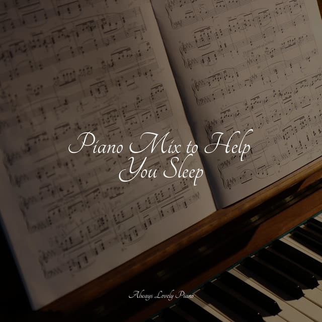 Calm & Soft Piano Songs - Classic Piano