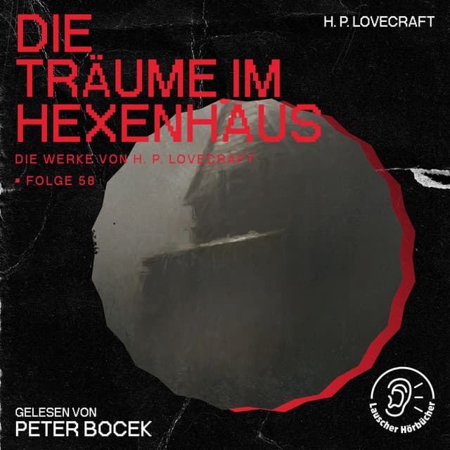 Die Träume im Hexenhaus - Die Werke von H. P. Lovecraft