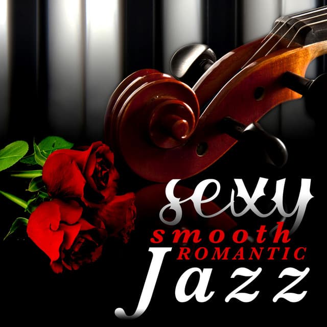 Sexy Smooth Romantic Jazz - Romantic Sax Instrumentals