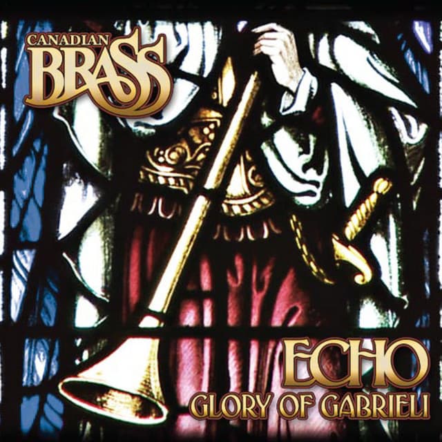 Echo: Glory of Gabrieli - Canadian Brass