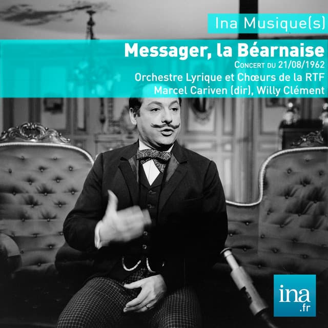 La Bearnaise, A. Messager, Concert du 21/08/1962, Orchestre Lyrique de la RTF, Marcel Cariven - André Messager