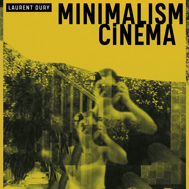 Minimalism Cinema - Laurent Dury