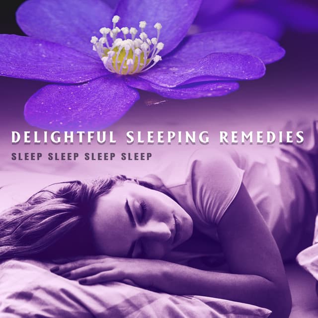 Delightful Sleeping Remedies - Sleep Sleep Sleep Sleep
