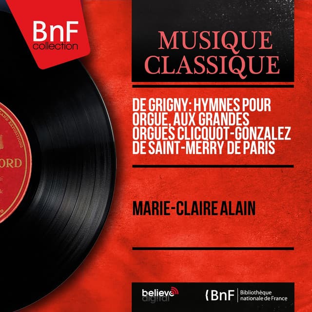 de Grigny: Hymnes pour orgue, aux grandes orgues Clicquot-Gonzalez de Saint-Merry de Paris - Nicolas de Grigny