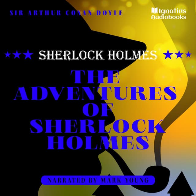 The Adventures of Sherlock Holmes - Sherlock Holmes Audiobooks