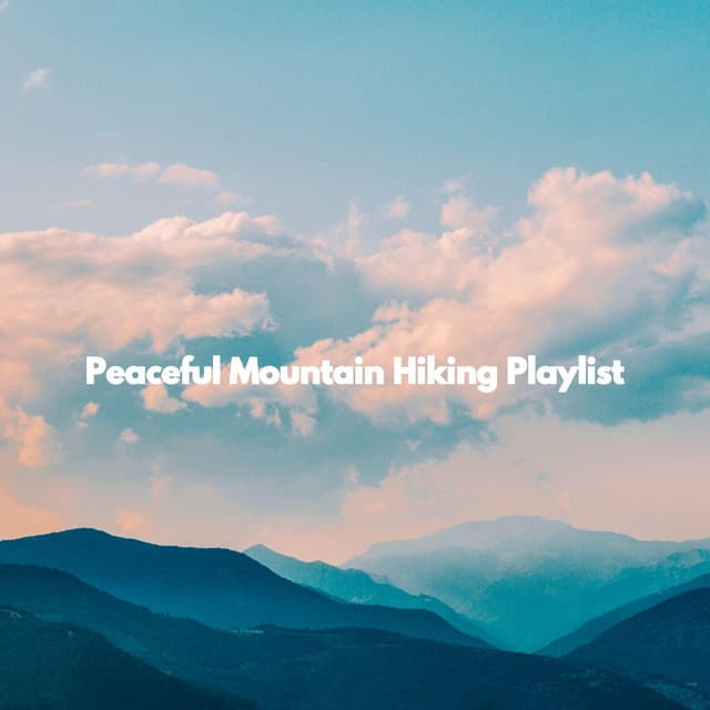 Peaceful Mountain Hiking Playlist - Chilled Morning Music