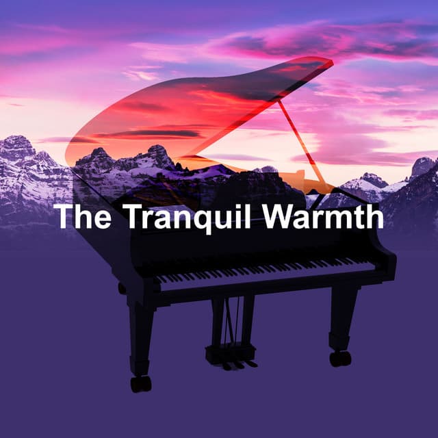 The Tranquil Warmth - Peaceful Piano