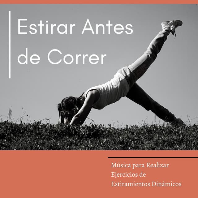 Estirar Antes de Correr: Música para Realizar Ejercicios de Estiramientos Dinámicos - Musica Relajante Specialistas