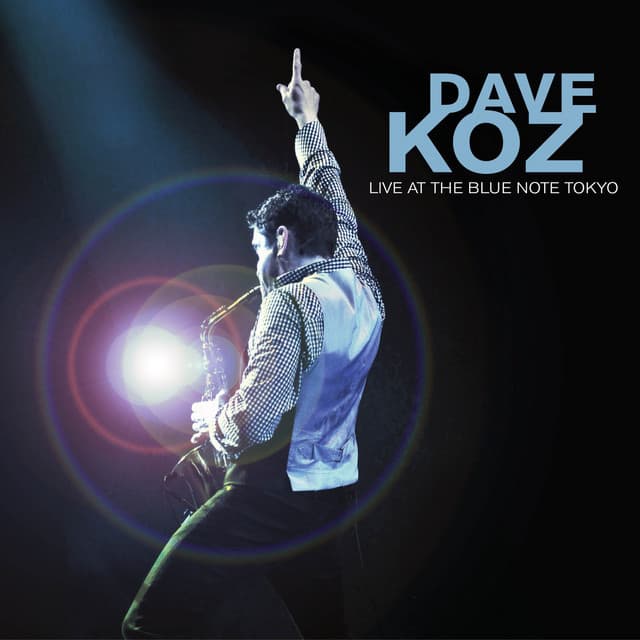 Dave Koz Live at the Blue Note Tokyo - Dave Koz