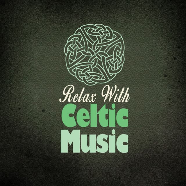 Relax with Celtic Music - Celtic Moods