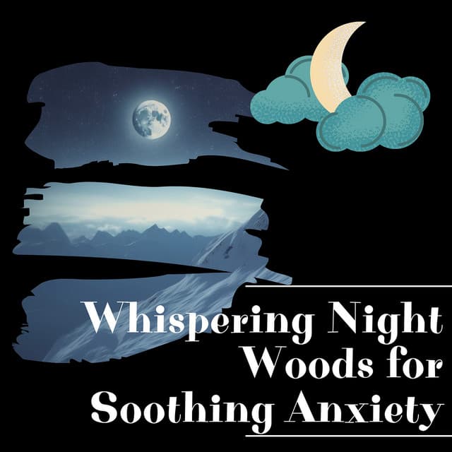 Whispering Night Woods for Soothing Anxiety - Night Sounds Channel