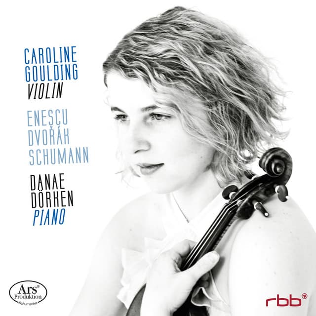 Enescu, Dvořák & Schumann: Works for Violin & Piano - Caroline Goulding