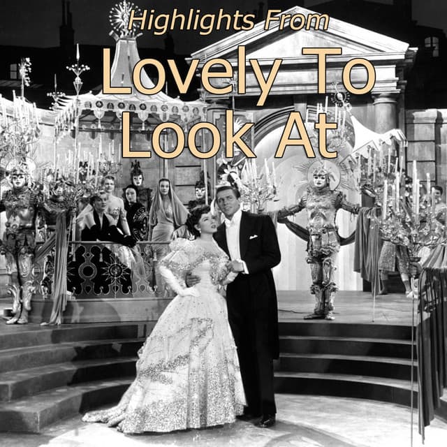 Highlights from Lovely To Look At - Jerome Kern