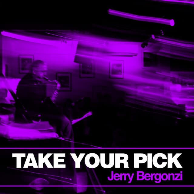 Take Your Pick - Jerry Bergonzi