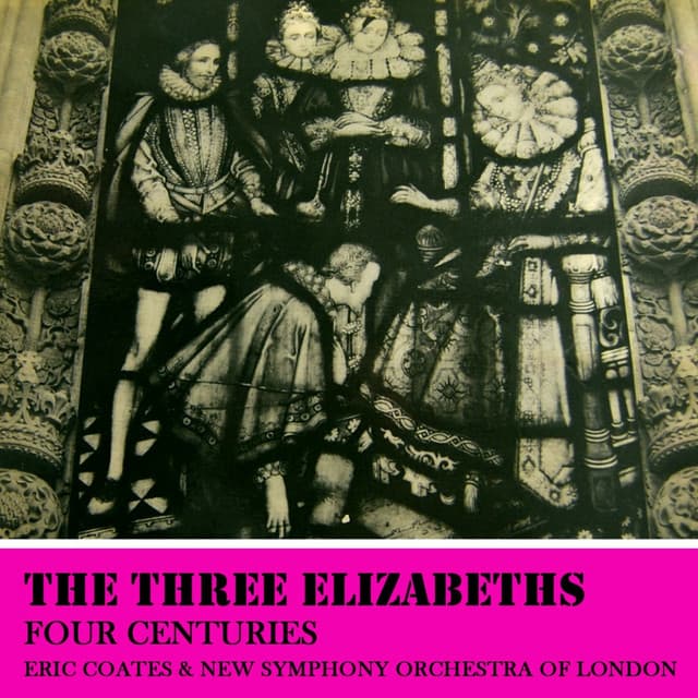 The Three Elizabeths - Eric Coates