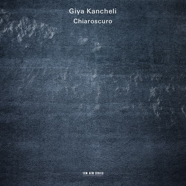 Kancheli: Chiaroscuro - Giya Kancheli