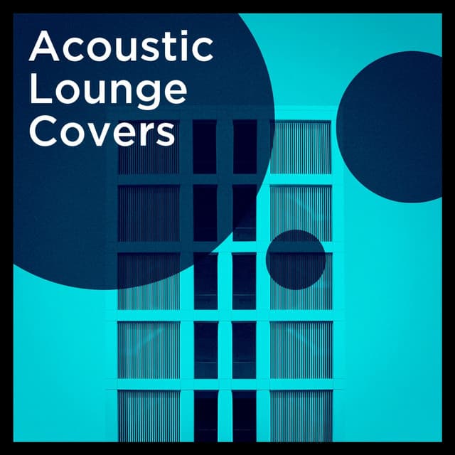 Acoustic Lounge Covers - Acoustic Hits