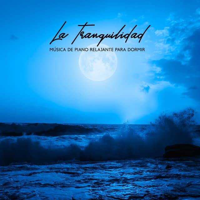 La Tranquilidad: Música de Piano Relajante para Dormir - Área de relajación