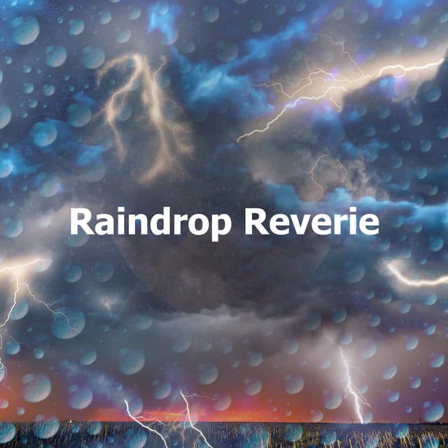 Raindrop Reverie - Rain Recordings