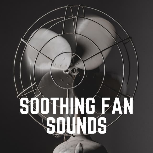 Soothing Fan Sounds - Fan Sounds For Sleep