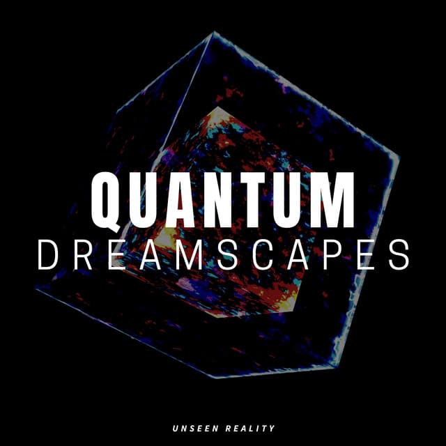 Quantum Dreamscapes - Relaxation Music